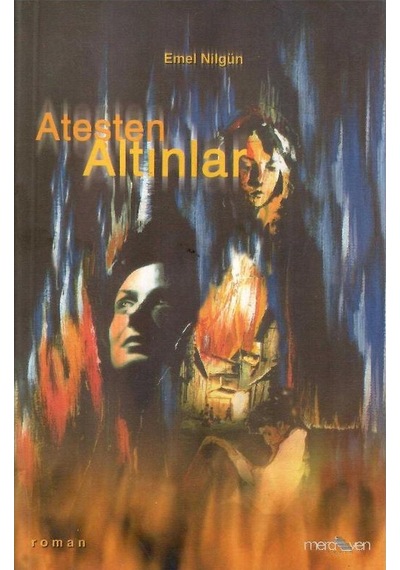 Ateşten Altınlar - Emel Nilgün 1.baskı