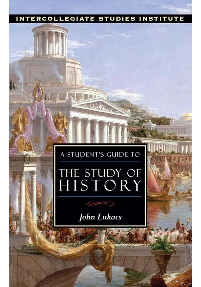 A Student's Guide To The Study Of History: History Guide