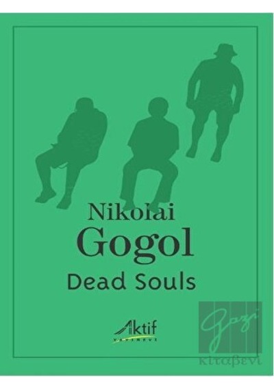 Dead Souls - Nikolay Vasilyeviç Gogol - Aktif Yayınları