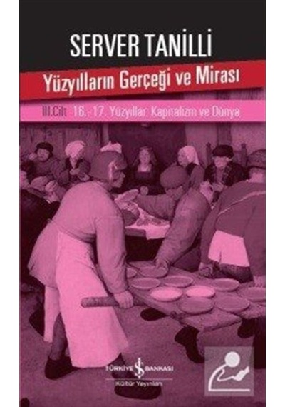 Yüzyılların Gerçeği Ve Mirası 3. Cilt / Server Tanilli 9786053326366