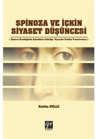 Spinoza ve İçkin Siyaset Düşüncesi / Habibe Kulle