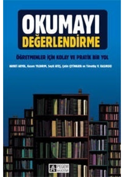 Okumayı Değerlendirme  - Hayati Akyol  -  Çetin Çetinkaya  - Pegem Akademi Yayıncılık