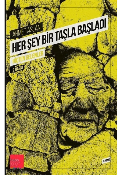 Her Şey Bir Taşla Başladı / Ahmet Aslan