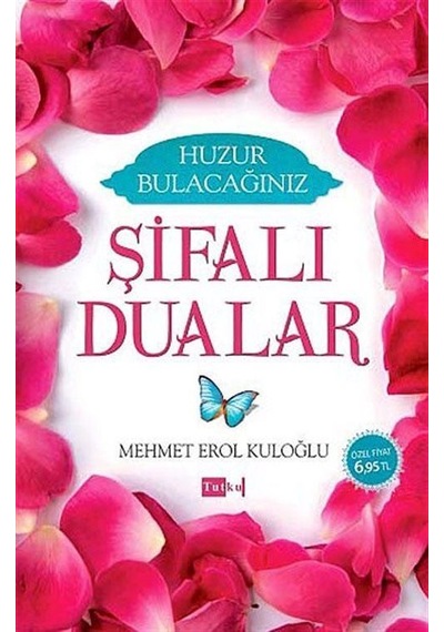 Huzur Bulacağınız Şifalı Dualar - Mehmet Erol Kuloğlu - Tutku Yayınevi