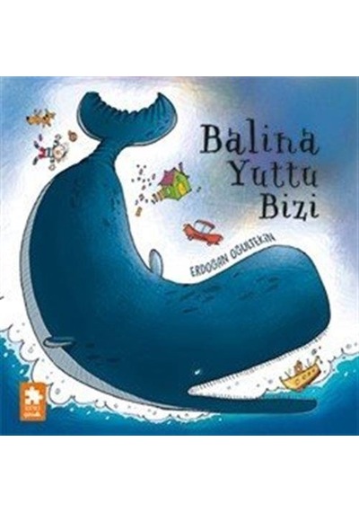 Balina Yuttu Bizi / Erdoğan Oğultekin