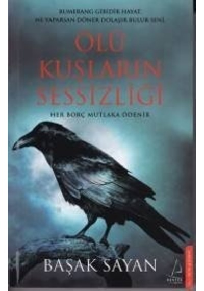 Ölü Kuşların Sessizliği Başak Sayan