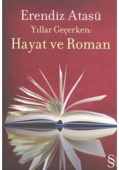 Hayat ve Roman - Erendiz Atasü - Everest Yayınları