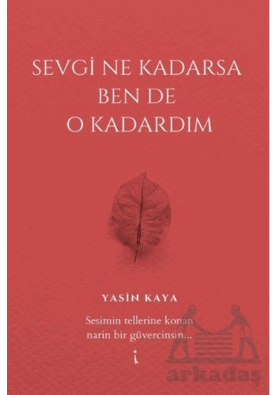 Sevgi Ne Kadarsa Ben De O Kadardım İkinci Adam Yayınları