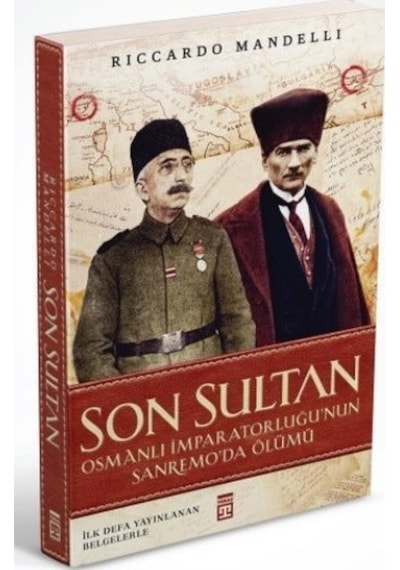 Son Sultan - Osmanlı İmparatorluğu'nun Sanremo'da Ölümü - Riccardo Mandelli - Timaş Yayınları