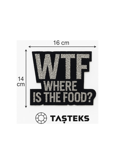 Taşlı Ütülenebilen Veya Sticker Olarak Kullanılabilen 'wtf Where Is The Food' Yazı Modeli