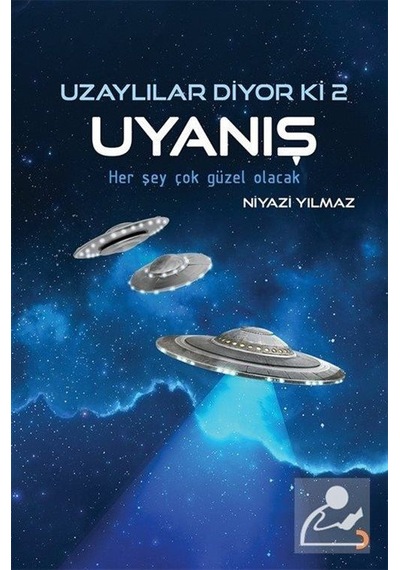 Uzaylılar Diyor Ki 2 / Uyanış / Niyazi Yılmaz