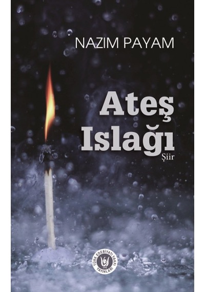 Ateş Islağı - Nazım Payam - Türk Edebiyatı Vakfı Yayınları