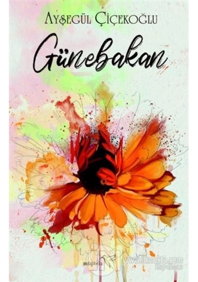 Günebakan - Ayşegül Çiçekoğlu - Müptela Yayınları