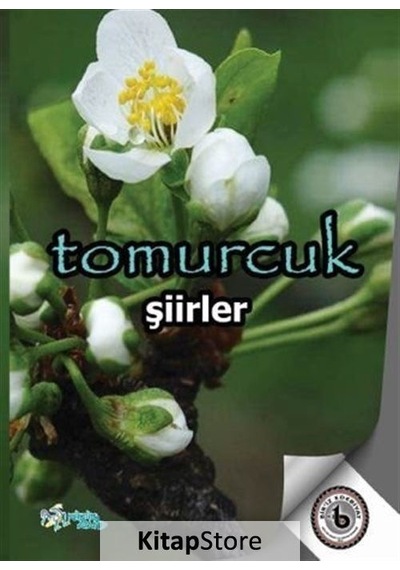 Tomurcuk - Şiirler - İbrahim Bekler - Kültür Ajans Tanıtım ve Organizasyo