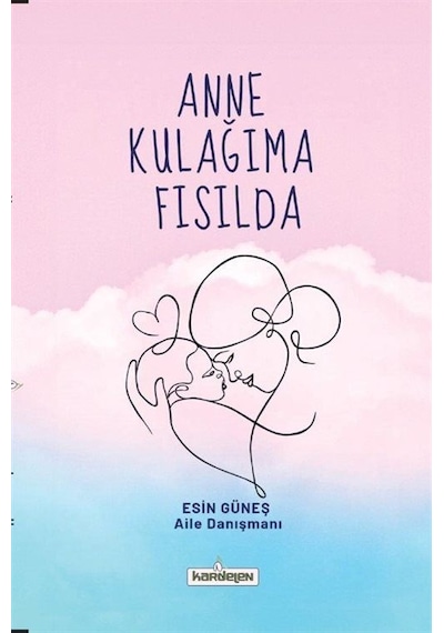 Anne Kulağıma Fısılda / Esin Güneş