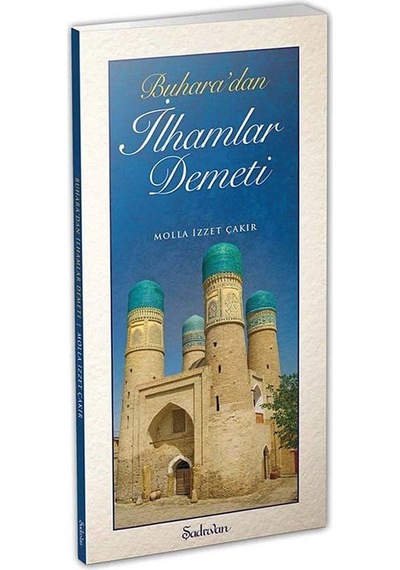 Buhara'dan İlhamlar Demeti-Küçük Boy - Molla İzzet Çakır - Şadırvan Yayınları