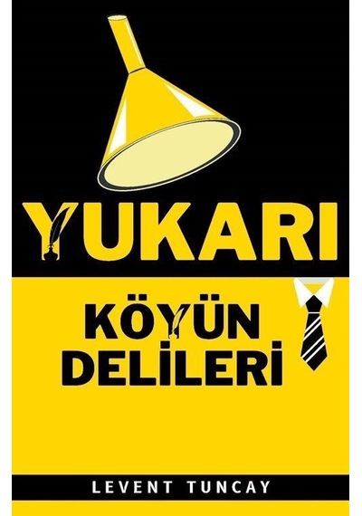 Yukarı Köyün Delileri - Levent Tuncay - Festival Yayıncılık