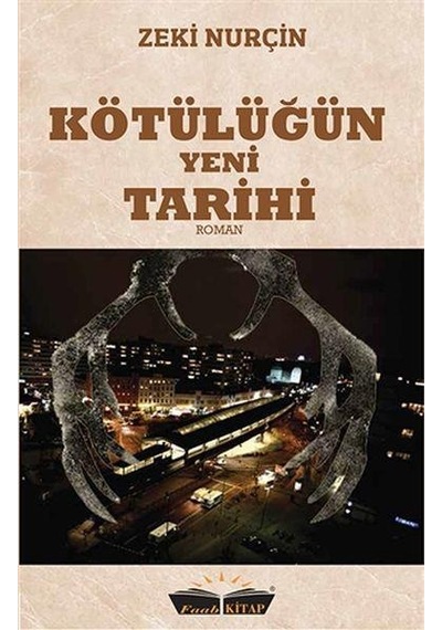 Kötülüğün Yeni Tarihi - Zeki Nurçin - Faab Kitap