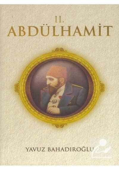 Ii. Abdulhamit / Yavuz Bahadıroğlu 9786053471097