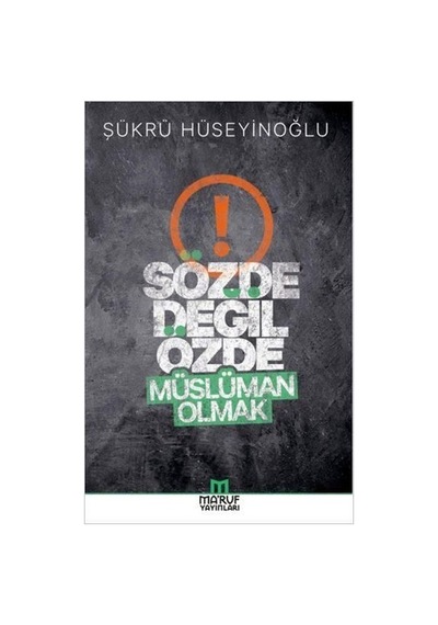Sözde Değil Özde Müslüman Olmak Şükrü Hüseyinoğlu