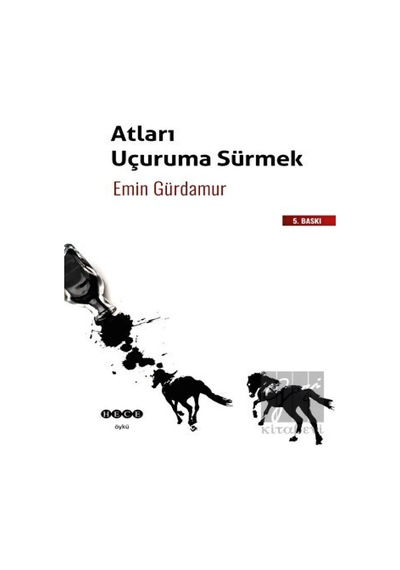 Atları Uçuruma Sürmek - Emin Gürdamur - Hece Yayınları
