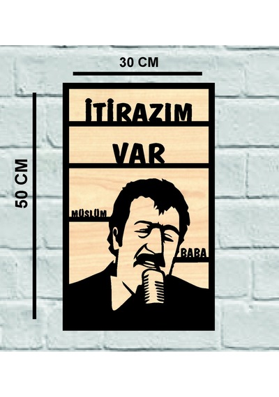 Müslüm Baba İtirazım Var Ahşap Duvar Tablo