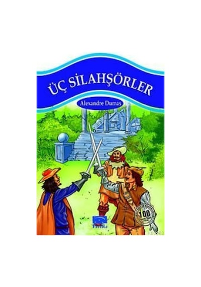 Kıtap Parıltı 100 T.E. Uc Sılahsorler - Alexandre Dumas