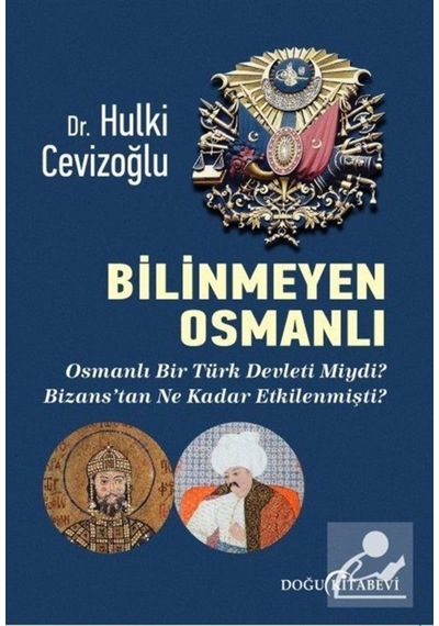 Bilinmeyen Osmanlı - Hulki Cevizoğlu - Doğu Kitabevi