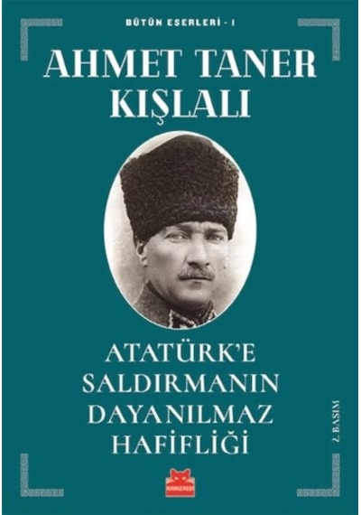 Atatürk E Saldırmanın Dayanılmaz Hafifliği