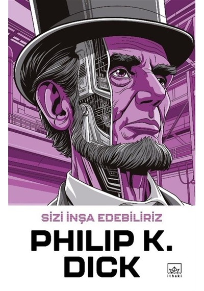 Sizi İnşa Edebiliriz / Philip K. Dick