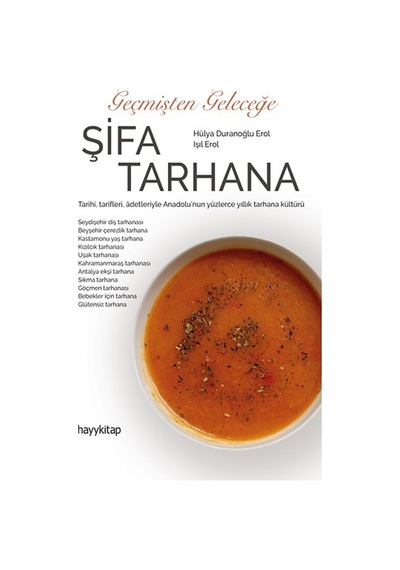 Geçmişten Geleceğe Şifa Tarhana - Hülya Erol - Hayykitap