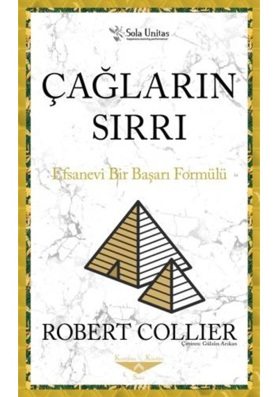 Çağların Sırrı - Efsanevi Bir Başarı Formülü - Robert Collier - Sola Unitas