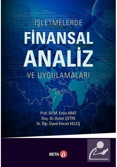 İşletmelerde Finansal Analiz ve Uygulamaları - M. Emin Arat -  Ayten Çetin - Beta Yayınları