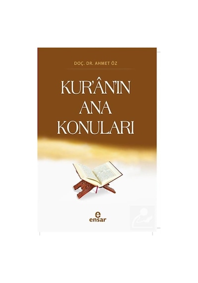 Kur'an'ın Ana Konuları / Doç. Dr. Ahmet Öz 9786257320856