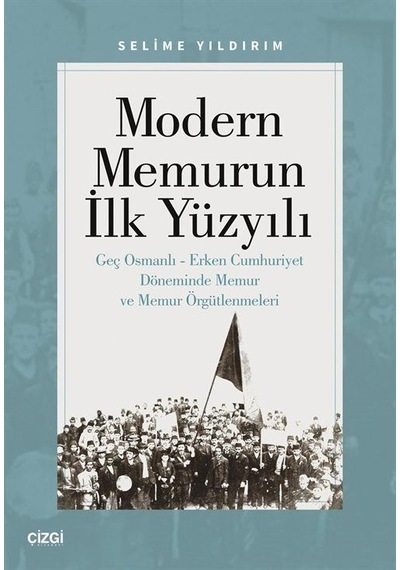 Modern Memurun İlk Yüzyılı / Selime Yıldırım