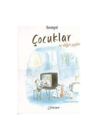 Çocuklar ve Diğer Şeyler - Jean-Jacques Sempe - Desen Yayınları