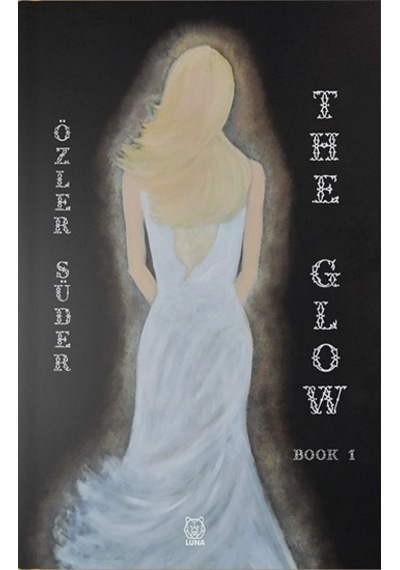 The Glow - Özler Süder - Luna Yayınları