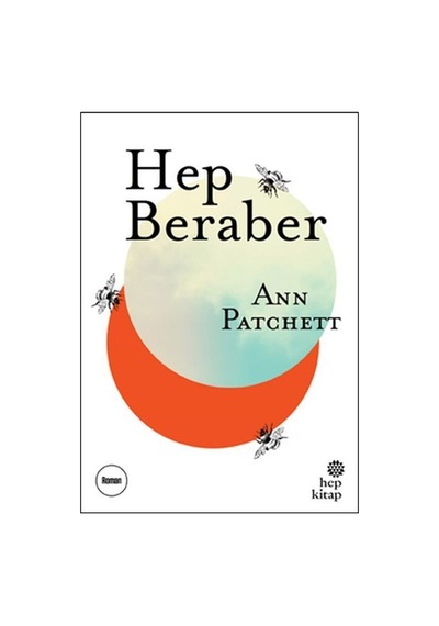Hep Beraber - Ann Patchett - Hep Kitap
