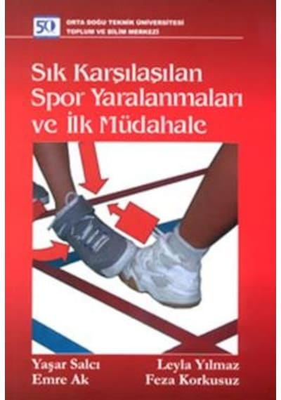 Sık Karşılaşılan Spor Yaralanmaları ve İlk Müdahale - Leyla Yılmaz - ODTÜ Yayıncılık