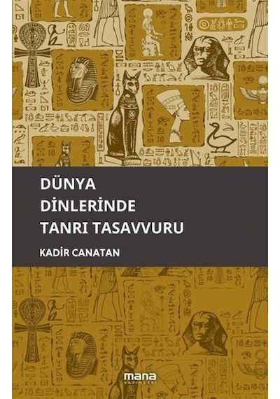 Dünya Dinlerinde Tanrı Tasavvuru / Kadir Canatan