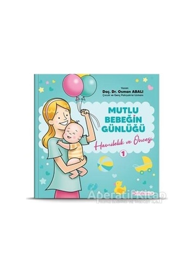 Mutlu Bebeğin Günlüğü 1 - Hamilelik ve Öncesi - Osman Abalı - Adeda