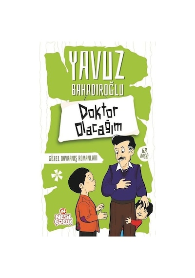 Doktor Olacağım - Yavuz Bahadıroğlu - Nesil Çocuk Yayınları