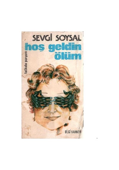 Hoş Geldin Ölüm Tutkulu Perçem - Sevgi Soysal 1.baskı