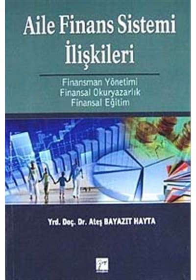 Aile Finans Sistemi İlişkileri - Ateş Bayazıt Hayta - Gazi Kitabevi
