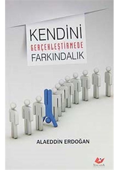 Kendini Gerçekleştirmede Farkındalık / Alaeddin Erdoğan