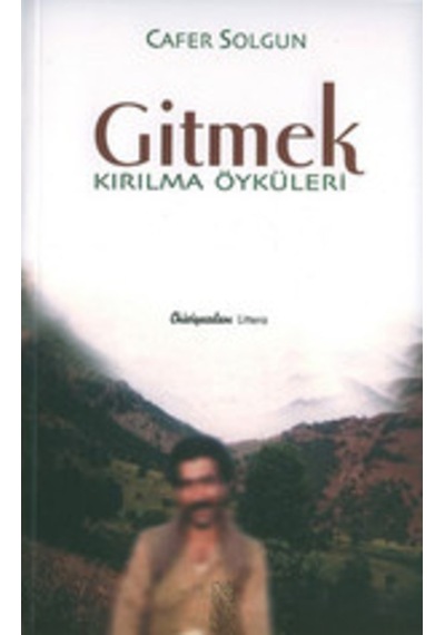 Gitmek Kırılma Öyküleri