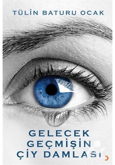 Mercankitap Gelecek Geçmişin Çiy Damlası / Tülin Baturu Ocak