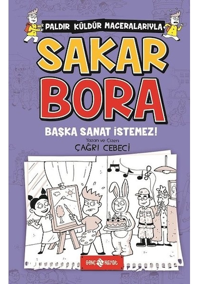 Sakar Bora 5 - Başka Sanat İstemez! - Çağrı Cebeci - Genç Hayat