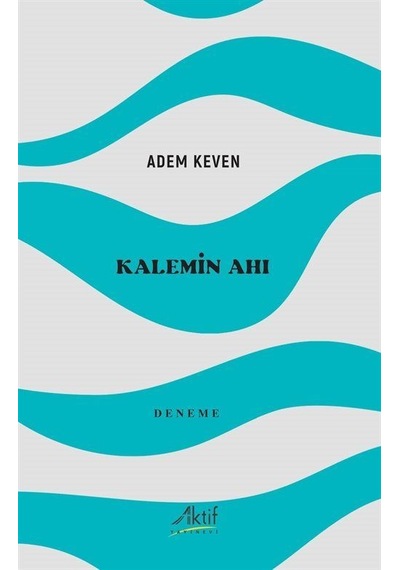 Kalemin Ahı / Adem Keven