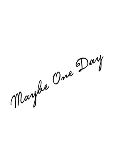 Belki Bir Gün, Maybe One Day Sticker Oto Sticker Siyah 30 Cm